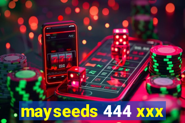 mayseeds 444 xxx